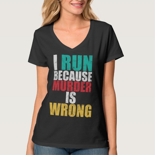 Gym Workout Run Because Murder is Wrong Cross Coun T-Shirt (Vorderseite)