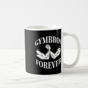 Gymbros Forever Gym Workout Fitness Kaffeetasse