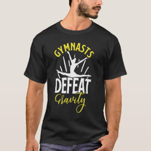 Gymnasien besiegen Schwerkraft für Gymnastik Mädch T-Shirt