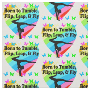 GYMNAST GEBOREN ZU TUMBLE UND FLY-DESIGN STOFF