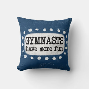 Gymnasten haben mehr Spaß Throw Kissen