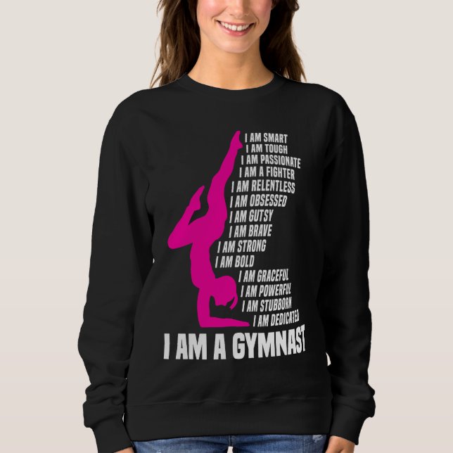 Gymnastic  I Am A Gymnast I Am Smart Gymnastics Gi Sweatshirt (Vorderseite)