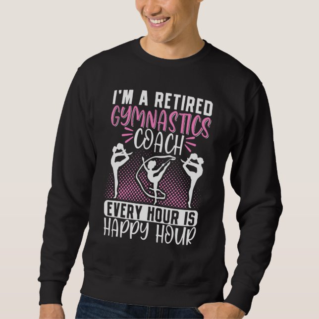 Gymnastics Vintage I'm A Retired Gymnastics Coach  Sweatshirt (Vorderseite)