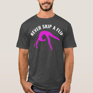 Gymnastik Funny Never Skip a Dreh Gymnast Girl T-Shirt