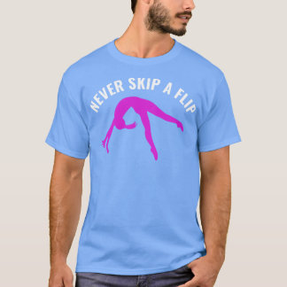 Gymnastik Funny Never Skip a Dreh Gymnast Girl T-Shirt