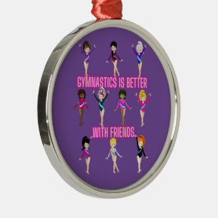 Gymnastik ist besser mit Freunden Ornament Aus Metall