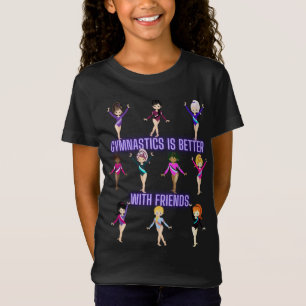 Gymnastik ist besser mit Freunden T - Shirt