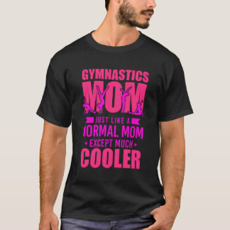 Gymnastik Mama Gymnastik Mama wie ein normales m T-Shirt