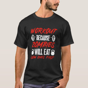 Gymnastik-Spaß-Workout, weil Zombies langsam essen T-Shirt