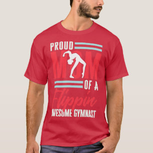 Gymnastik stolz Mama eines Flippin Phantastisch Gy T-Shirt