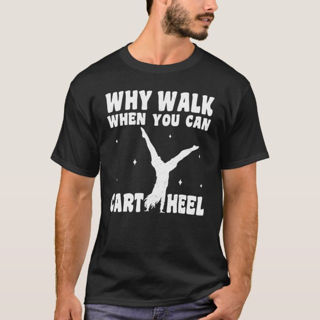 Gymnastik Warum zu Fuß, wenn man kartragen Mädchen T-Shirt (Vorderseite)