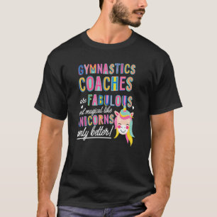 Gymnastiktrainer sind fabelhaft magisch wie Unico T-Shirt