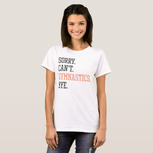 Gymnastiktrainer, Sorry Can't Gymnastics Funny T-Shirt