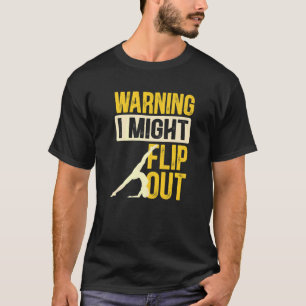 Gymnastikwarnung Ich könnte Gymnastik Gedreht habe T-Shirt