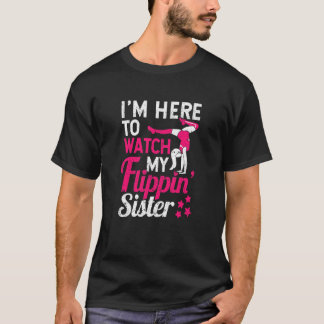 Gymnastin jubelnd ich bin hier, um meine Flippin S T-Shirt