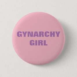 GYNARCHY-MÄDCHEN BUTTON