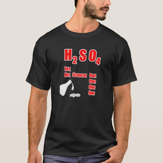 H2SO4 heiß, heiß, Brandfleck! Ow! Ow! Ow! Ow! T-Shirt (Vorderseite)
