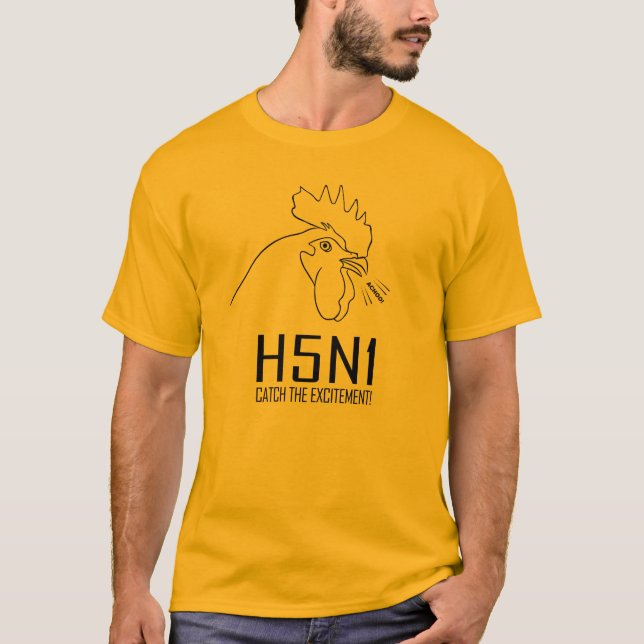 H5N1: Fangen Sie die Aufregung! T-Shirt (Vorderseite)