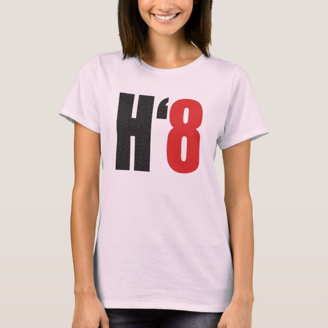 H8TE - Abstimmung Nr. für Absatz 8 T-Shirt (Vorderseite)