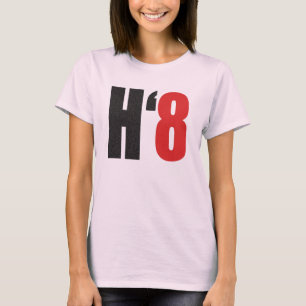 H8TE - Wählen Sie nein auf Stütze 8 T-Shirt