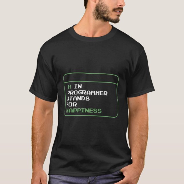 H im Programmierer steht für Hapess-Programmiercod T-Shirt (Vorderseite)