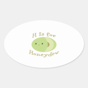 H ist für Honeydew Ovaler Aufkleber