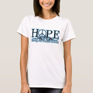 H.O.P.E - Fall auf Frieden existiert T-Shirt