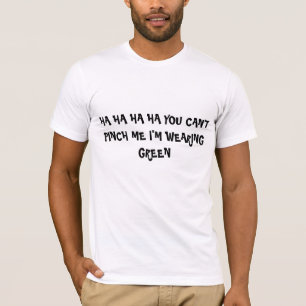 Ha ha ha ha KÖNNEN SIE MICH NICHT KLEMMEN, den ic T-Shirt