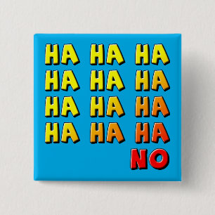 Ha Ha Ha Kein Lustiger Knopf Abzeichen Pin Button