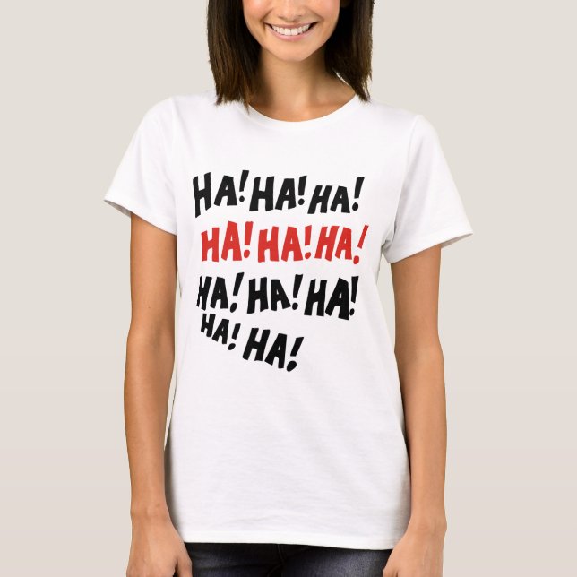 Ha ha ha T-Shirt (Vorderseite)