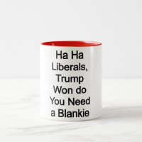 Ha Ha Liberals, Trump Won, Braucht man einen Blank