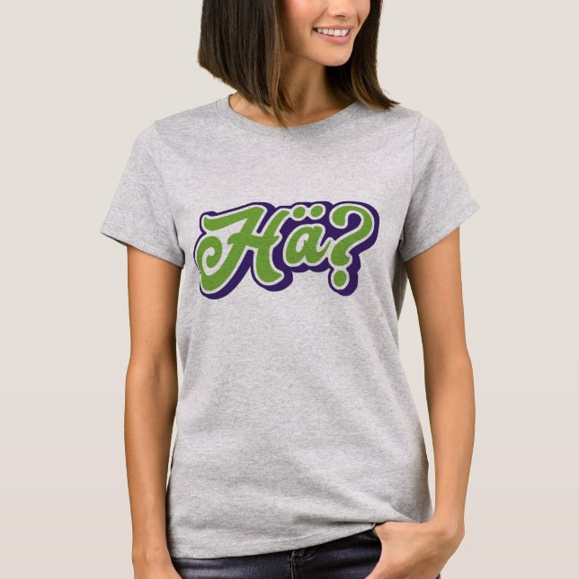 Hä? Hm? Deutsches Slang-T-Shirt, Deutschland T-Shirt (Vorderseite)