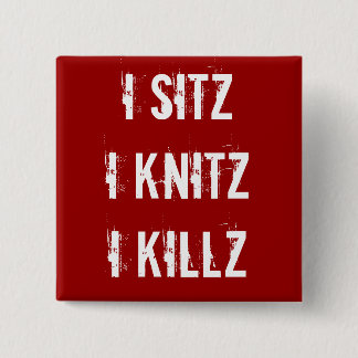 Ha-Knopf - Sitz Knitz Killz Button