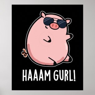 Haaam Gurl Funny Pig Pun Dark BG Poster