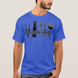 Haar kommt Ärger Friseur Barbering Pun Blac T-Shirt