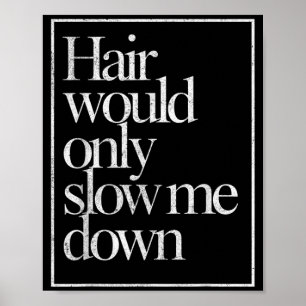 Haare würden nur kahlen Humor verlangsamen Vintage Poster