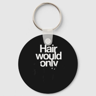 Haare würden nur langsame kahlen Humor lustige Gra Schlüsselanhänger