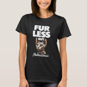 Haarlose aber fantastische Katzenliebhaberin Felin T-Shirt