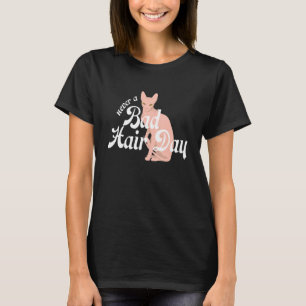 Haarlose Sphynx-Katze Feline Kahl Nie ein schlecht T-Shirt