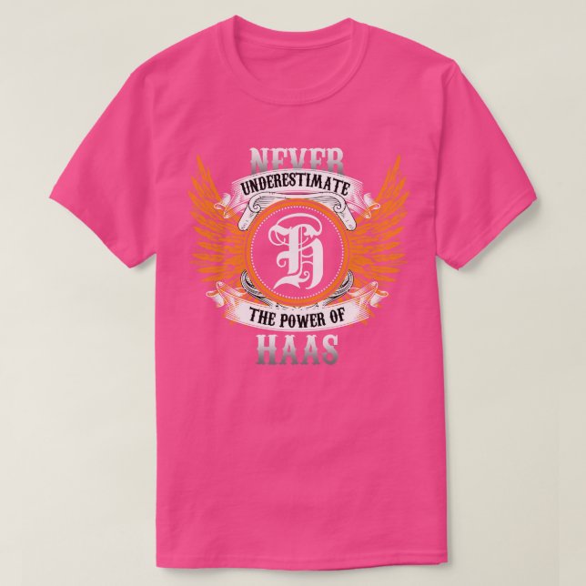 Haas Name Shirt nie unterschätzen den Power von H (Design vorne)