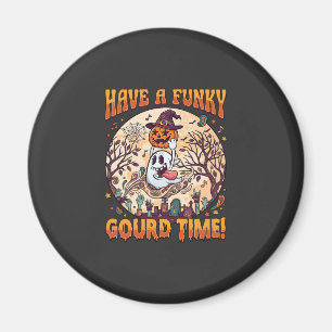 Hab eine funky Kürbis Zeit Halloween Geist Kürbis_ Magnet