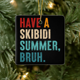 Hab einen Skibidi-Sommer, Bruh, Lustiges Lehrer-T- Keramikornament