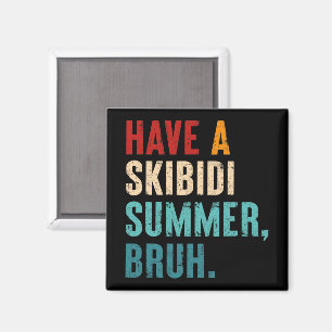 Hab einen Skibidi-Sommer, Bruh, Lustiges Lehrer-T- Magnet