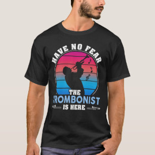 Hab keine Angst, der Posaunist ist hier T-Shirt
