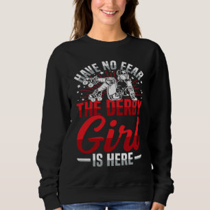 Hab keine Angst, die Derby Girl ist hier Zitat für Sweatshirt
