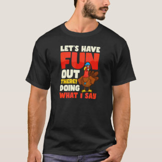 Hab Spaß beim Tun, was ich sage, Erntedankfest-Tra T-Shirt