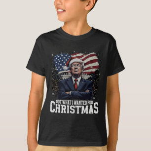 Habe das bekommen, was ich zu Weihnachten wollte T T-Shirt