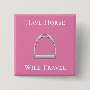 "Habe das Pferd auf Reisen" Stirrup Eisen auf Rosa Button