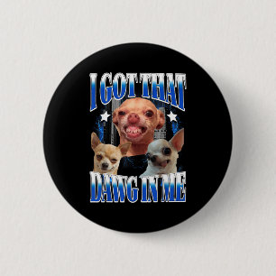 Habe diesen Hund in lustiger Hund Chihuahua Liebha Button