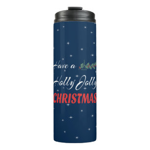 Habe ein Holly Jolly Weihnachten Thermosbecher